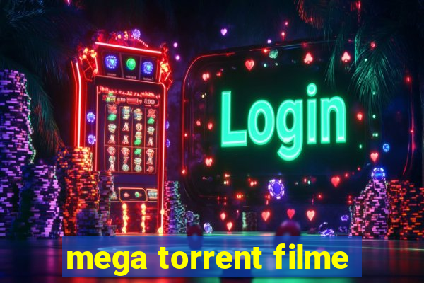 mega torrent filme